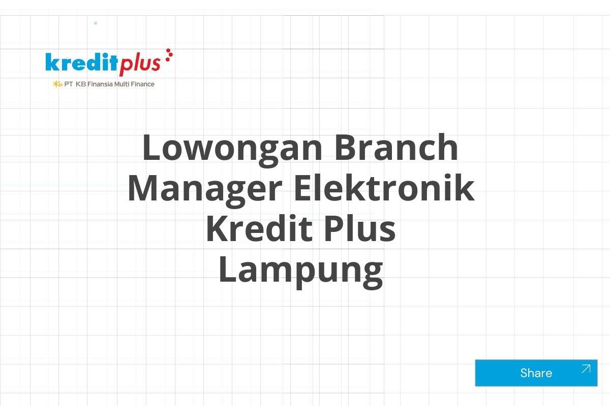 Lowongan Branch Manager Elektronik Kredit Plus Lampung