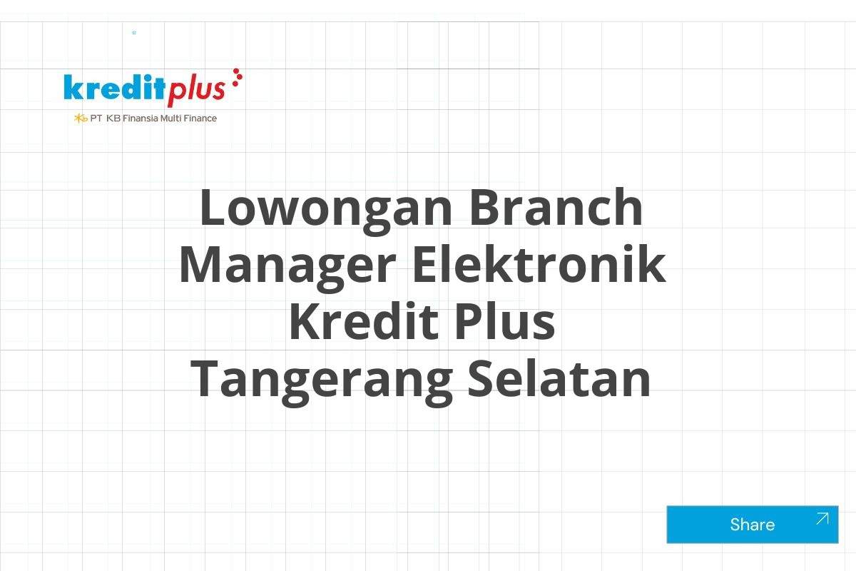 Lowongan Branch Manager Elektronik Kredit Plus Tangerang Selatan