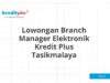 Lowongan Branch Manager Elektronik Kredit Plus Tasikmalaya