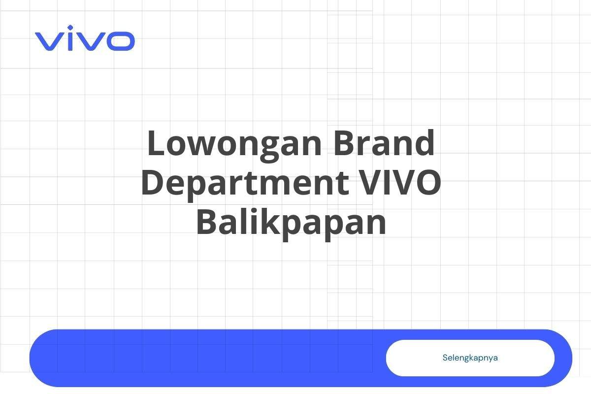 Lowongan Brand Department VIVO Balikpapan