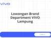 Lowongan Brand Department VIVO Lampung