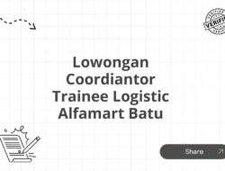 Lowongan Coordiantor Trainee Logistic Alfamart Batu