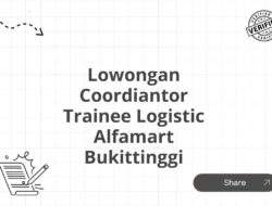 Lowongan Coordiantor Trainee Logistic Alfamart Bukittinggi