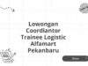 Lowongan Coordiantor Trainee Logistic Alfamart Pekanbaru