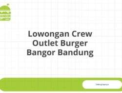 Lowongan Crew Outlet Burger Bangor Bandung