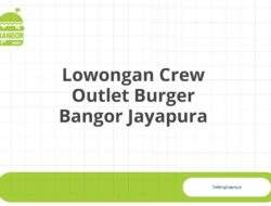 Lowongan Crew Outlet Burger Bangor Jayapura