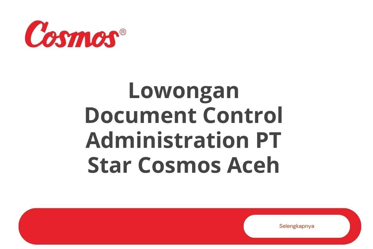 Lowongan Document Control Administration PT Star Cosmos Aceh