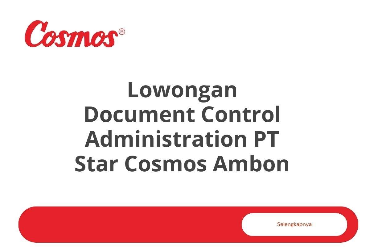 Lowongan Document Control Administration PT Star Cosmos Ambon