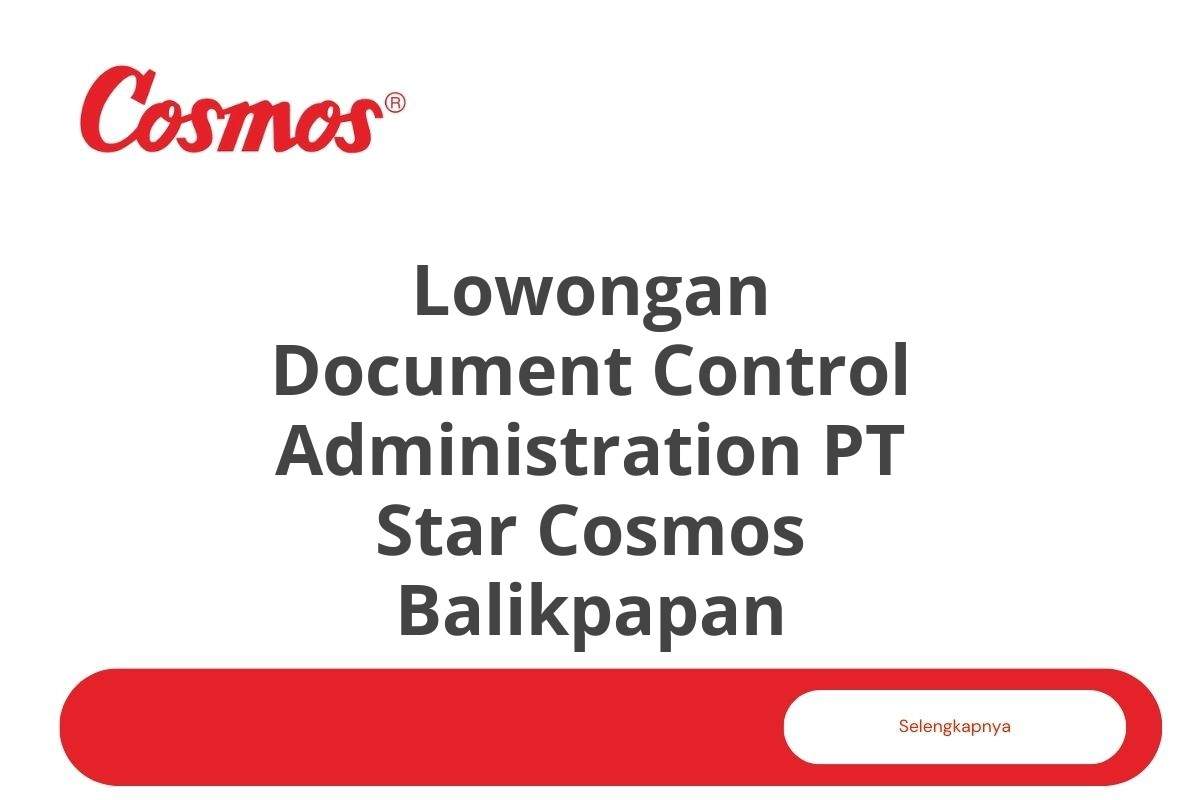 Lowongan Document Control Administration PT Star Cosmos Balikpapan