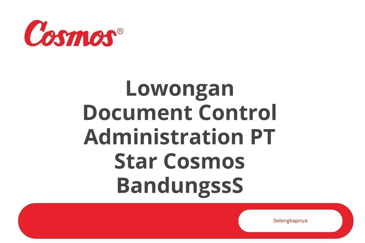 Lowongan Document Control Administration PT Star Cosmos BandungssS