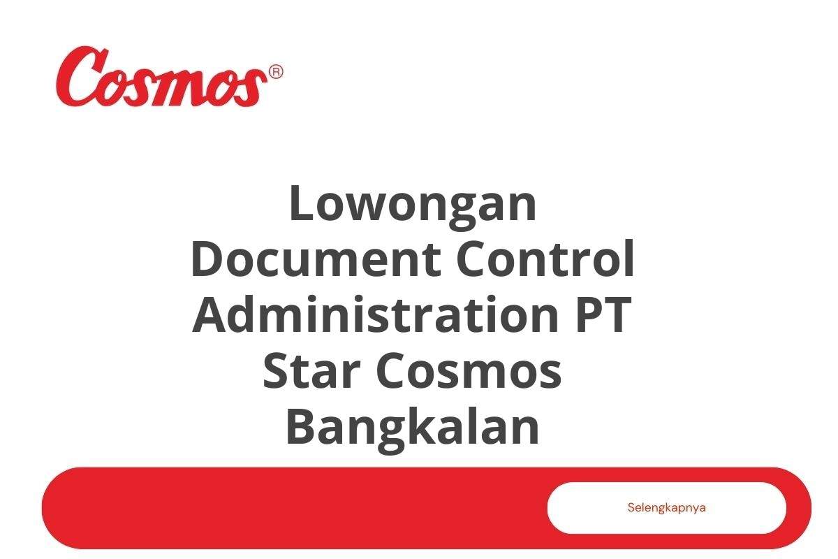 Lowongan Document Control Administration PT Star Cosmos Bangkalan