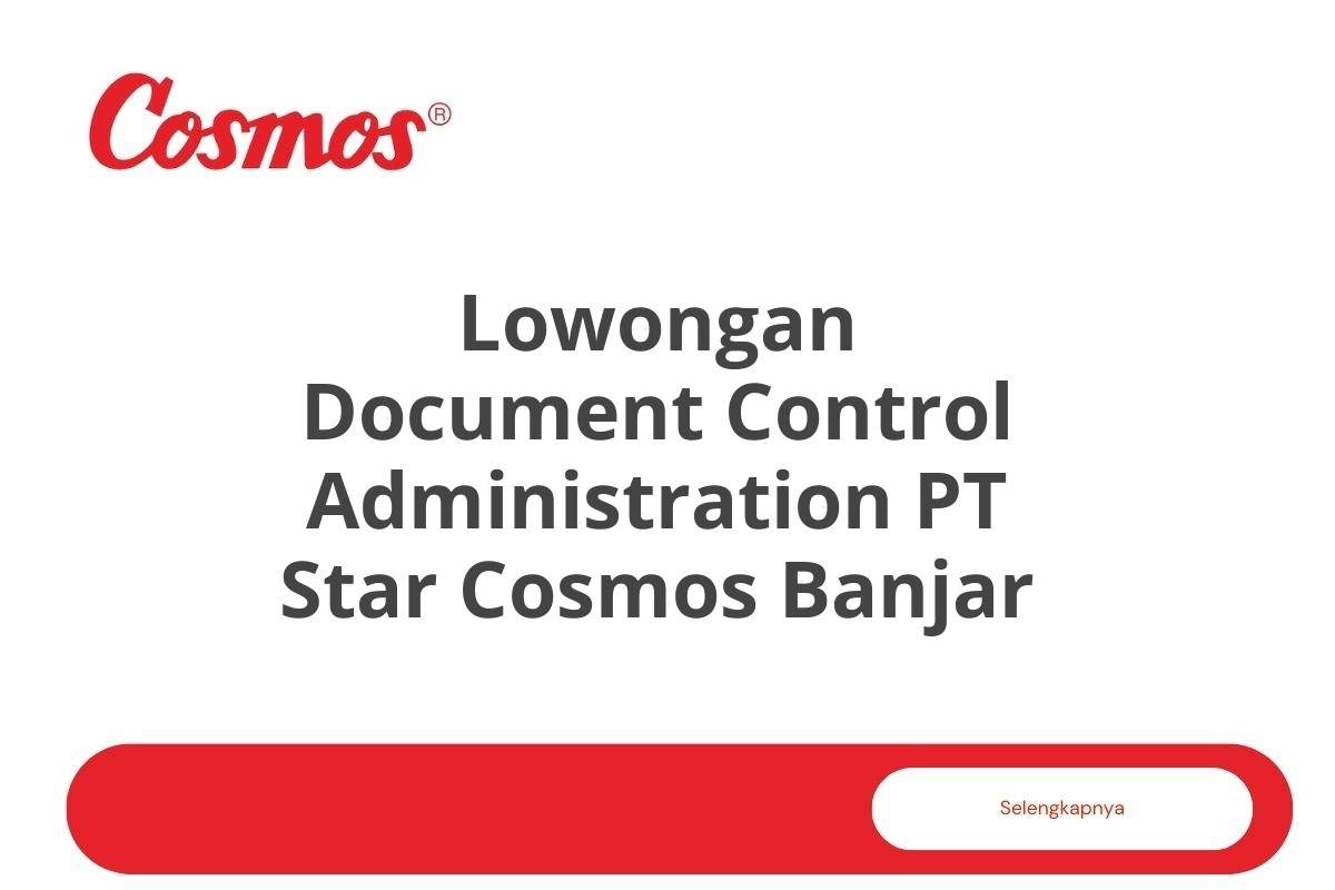 Lowongan Document Control Administration PT Star Cosmos Banjar