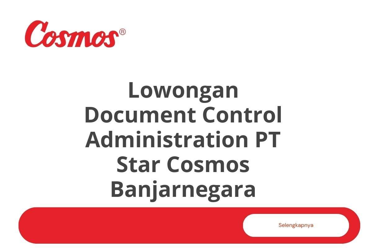 Lowongan Document Control Administration PT Star Cosmos Banjarnegara