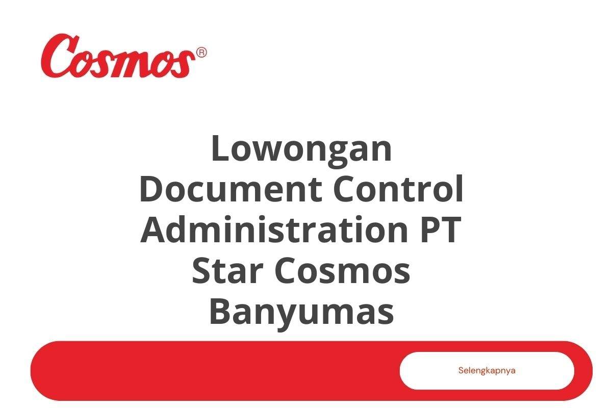 Lowongan Document Control Administration PT Star Cosmos Banyumas