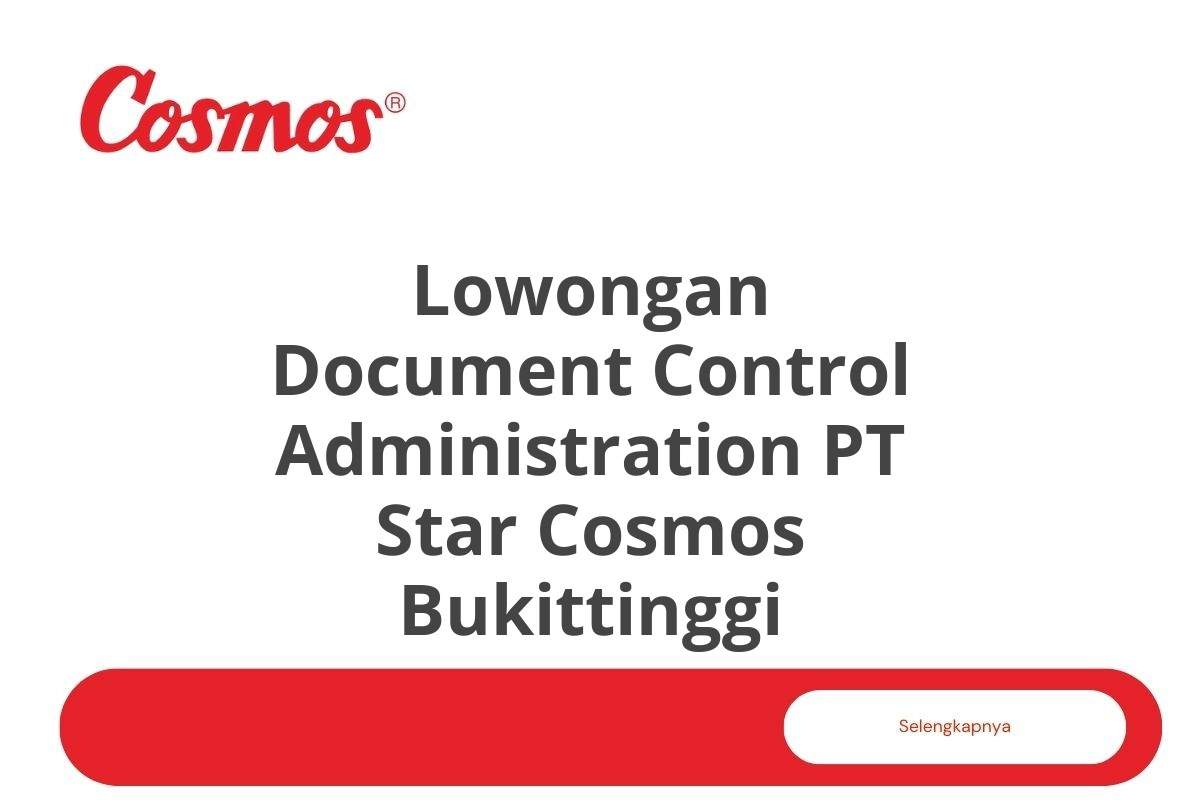 Lowongan Document Control Administration PT Star Cosmos Bukittinggi