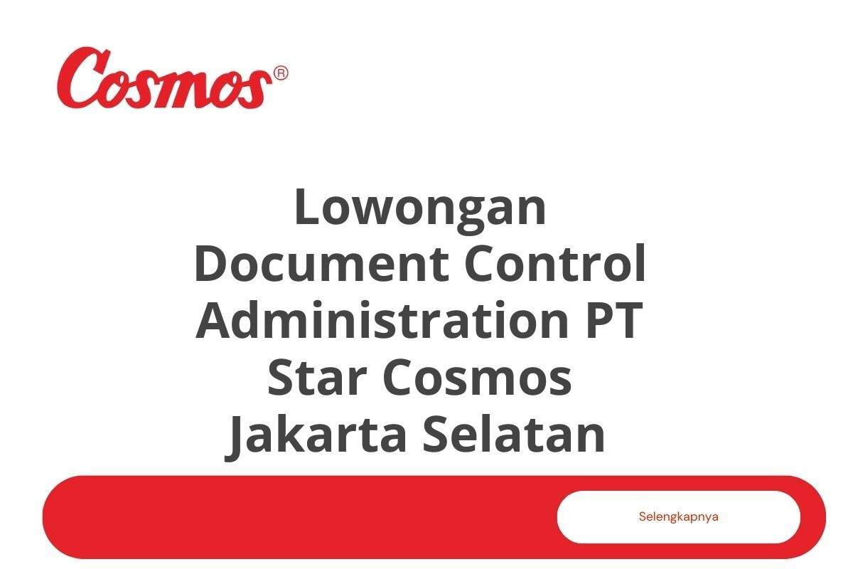 Lowongan Document Control Administration PT Star Cosmos Jakarta Selatan