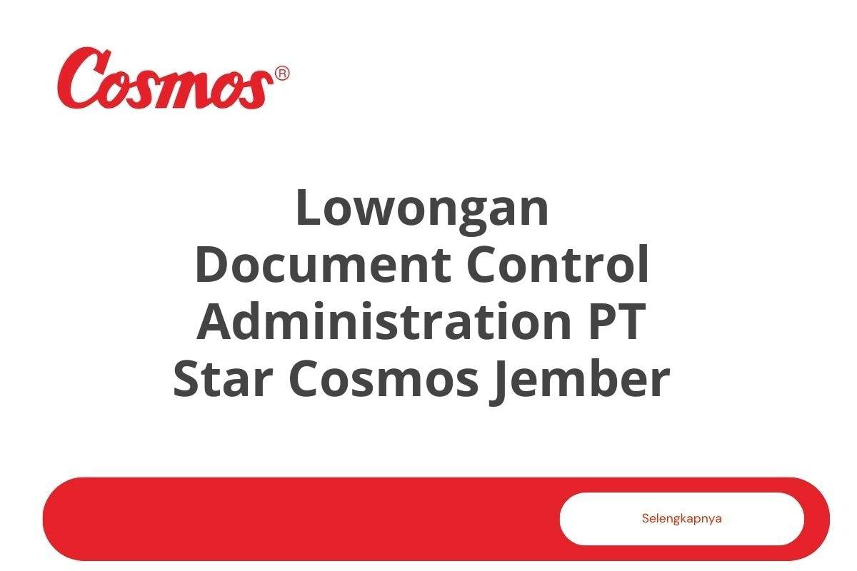 Lowongan Document Control Administration PT Star Cosmos Jember