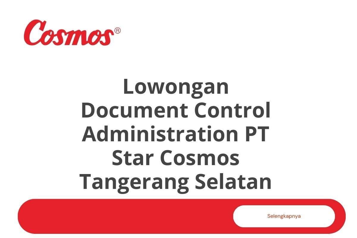 Lowongan Document Control Administration PT Star Cosmos Tangerang Selatan