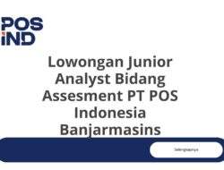 Lowongan Junior Analyst Bidang Assesment PT POS Indonesia Banjarmasins