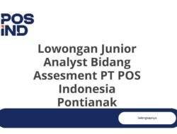 Lowongan Junior Analyst Bidang Assesment PT POS Indonesia Pontianak