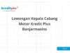 Lowongan Kepala Cabang Motor Kredit Plus Banjarmasins