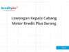 Lowongan Kepala Cabang Motor Kredit Plus Serang