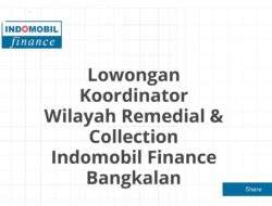 Lowongan Koordinator Wilayah Remedial & Collection Indomobil Finance Bangkalan