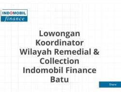 Lowongan Koordinator Wilayah Remedial & Collection Indomobil Finance Batu