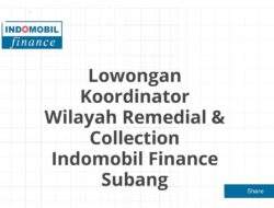 Lowongan Koordinator Wilayah Remedial & Collection Indomobil Finance Subang