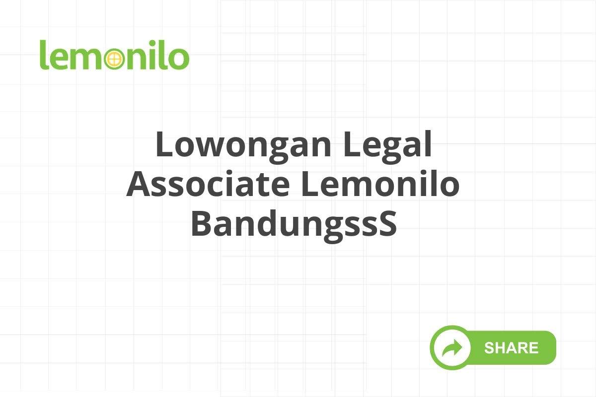 Lowongan Legal Associate Lemonilo BandungssS