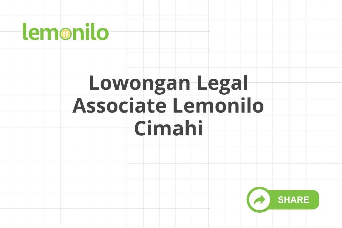 Lowongan Legal Associate Lemonilo Cimahi