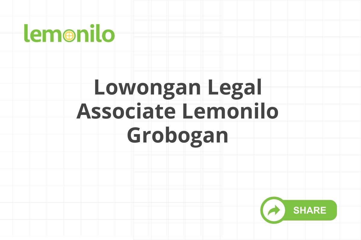 Lowongan Legal Associate Lemonilo Grobogan