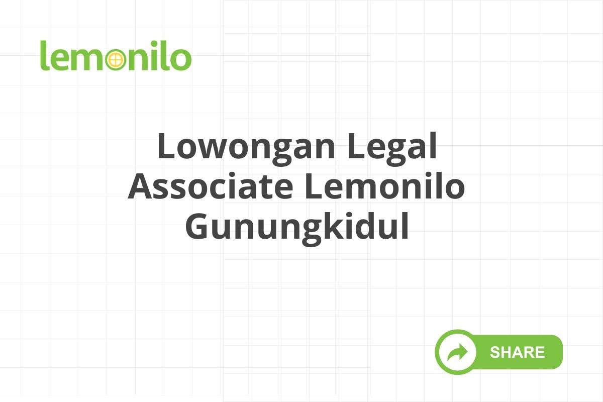 Lowongan Legal Associate Lemonilo Gunungkidul