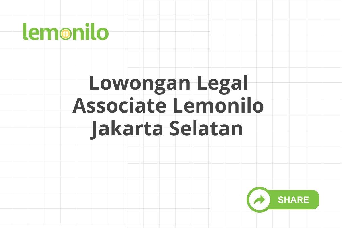 Lowongan Legal Associate Lemonilo Jakarta Selatan