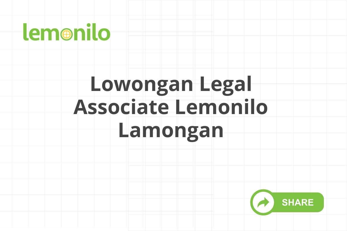 Lowongan Legal Associate Lemonilo Lamongan