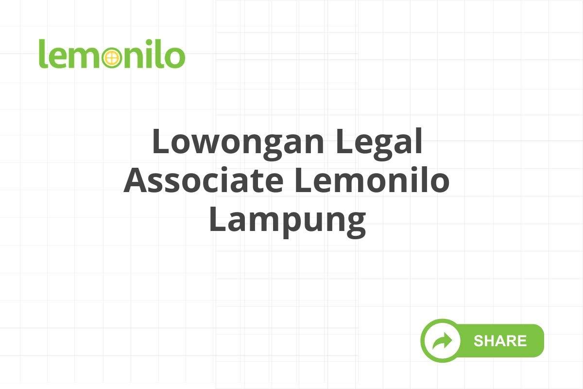 Lowongan Legal Associate Lemonilo Lampung