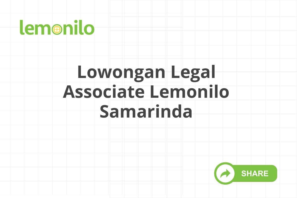 Lowongan Legal Associate Lemonilo Samarinda