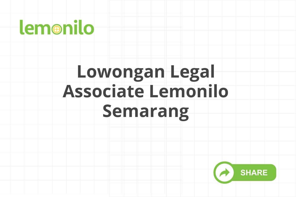 Lowongan Legal Associate Lemonilo Semarang