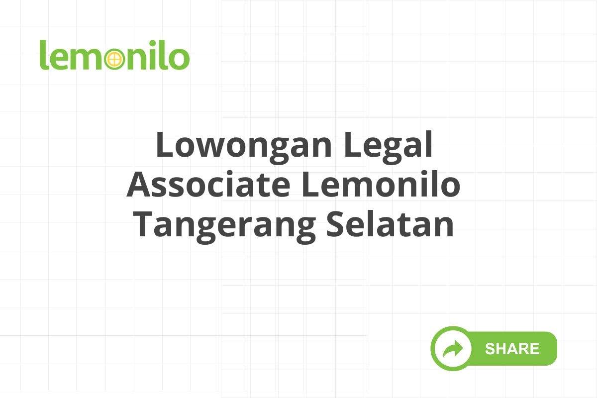 Lowongan Legal Associate Lemonilo Tangerang Selatan