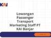 Lowongan Passenger Transport Marketing Staff PT KAI Banjar