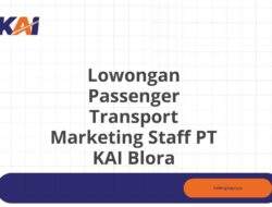 Lowongan Passenger Transport Marketing Staff PT KAI Blora