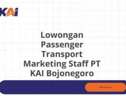 Lowongan Passenger Transport Marketing Staff PT KAI Bojonegoro