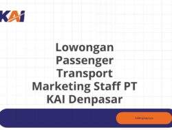 Lowongan Passenger Transport Marketing Staff PT KAI Denpasar