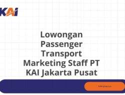 Lowongan Passenger Transport Marketing Staff PT KAI Jakarta Pusat