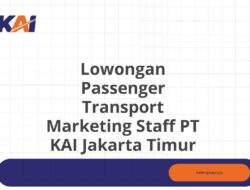 Lowongan Passenger Transport Marketing Staff PT KAI Jakarta Timur