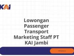 Lowongan Passenger Transport Marketing Staff PT KAI Jambi