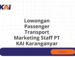 Lowongan Passenger Transport Marketing Staff PT KAI Karanganyar