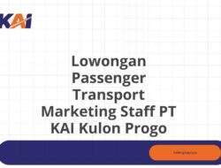 Lowongan Passenger Transport Marketing Staff PT KAI Kulon Progo