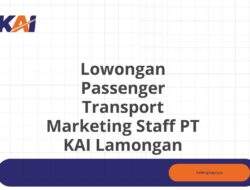 Lowongan Passenger Transport Marketing Staff PT KAI Lamongan