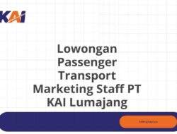 Lowongan Passenger Transport Marketing Staff PT KAI Lumajang